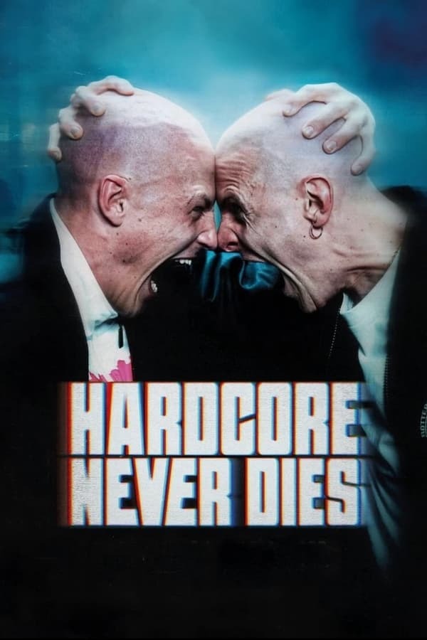 movie cover - Hardcore Never Dies 