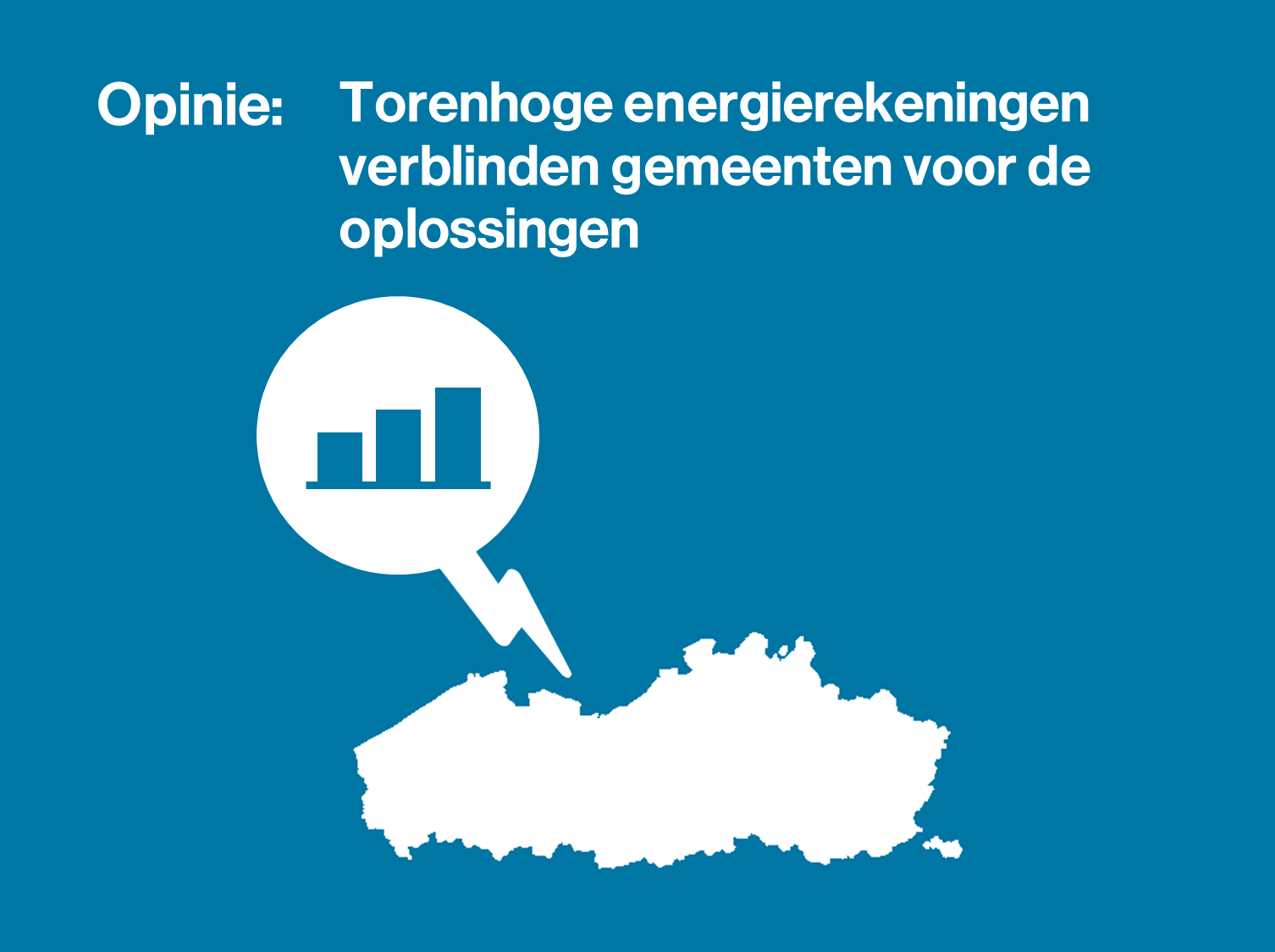 Opinie: Torenhoge energierekeningen verblinden gemeenten voor de oplossingen