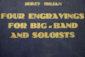Jerzy Milian - Engravings for Bigband and Soloists