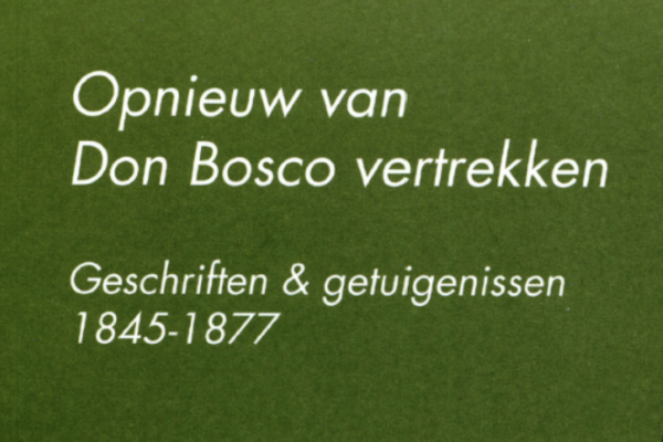 Afbeelding bij Opnieuw van Don Bosco vertrekken, Geschriften & getuigenissen 1845-1877