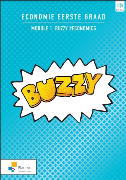 BUZZY Economie Eerste graad Module 1: Buzzy #Economics