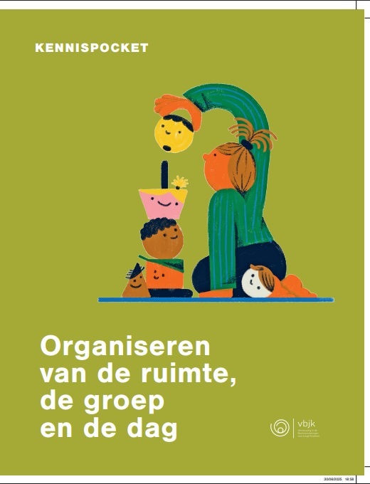 Kennispocket 5. Organiseren van de ruimte, de groep en de dag
