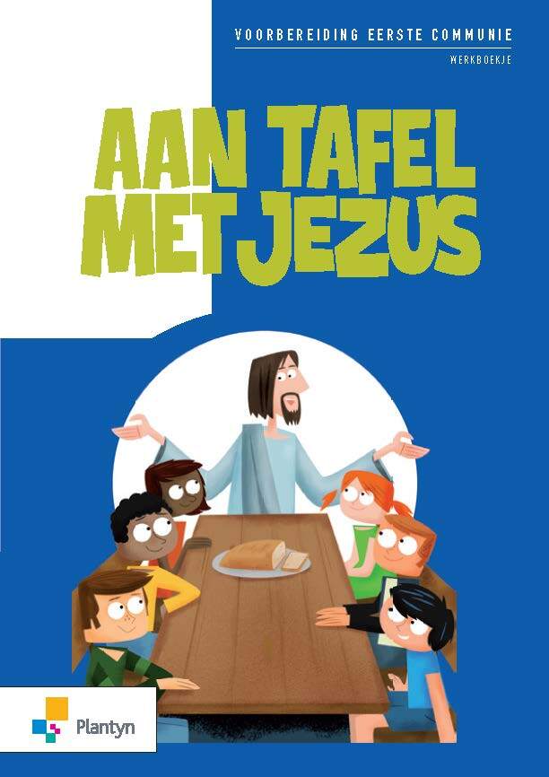 Aan tafel met Jezus voorbereiding eerste communie werkboekje