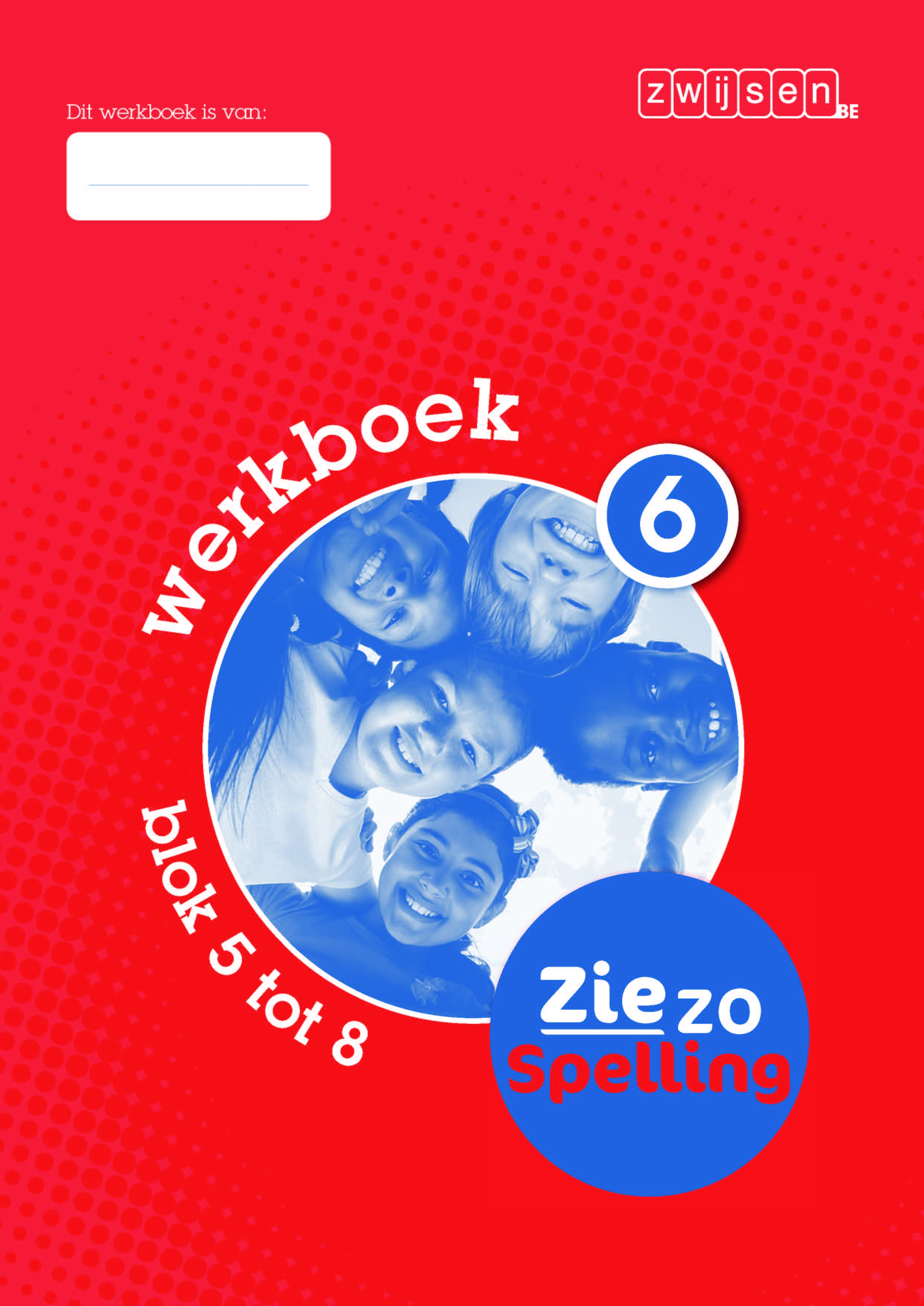 Zie zo Spelling 6 Werkboek Blok 5 tot 8