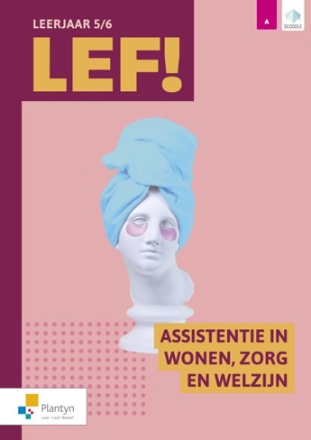 LEF! 5/6 Assistentie in wonen, zorg en welzijn - Deel 1/2 (ed. 1 - 2023)