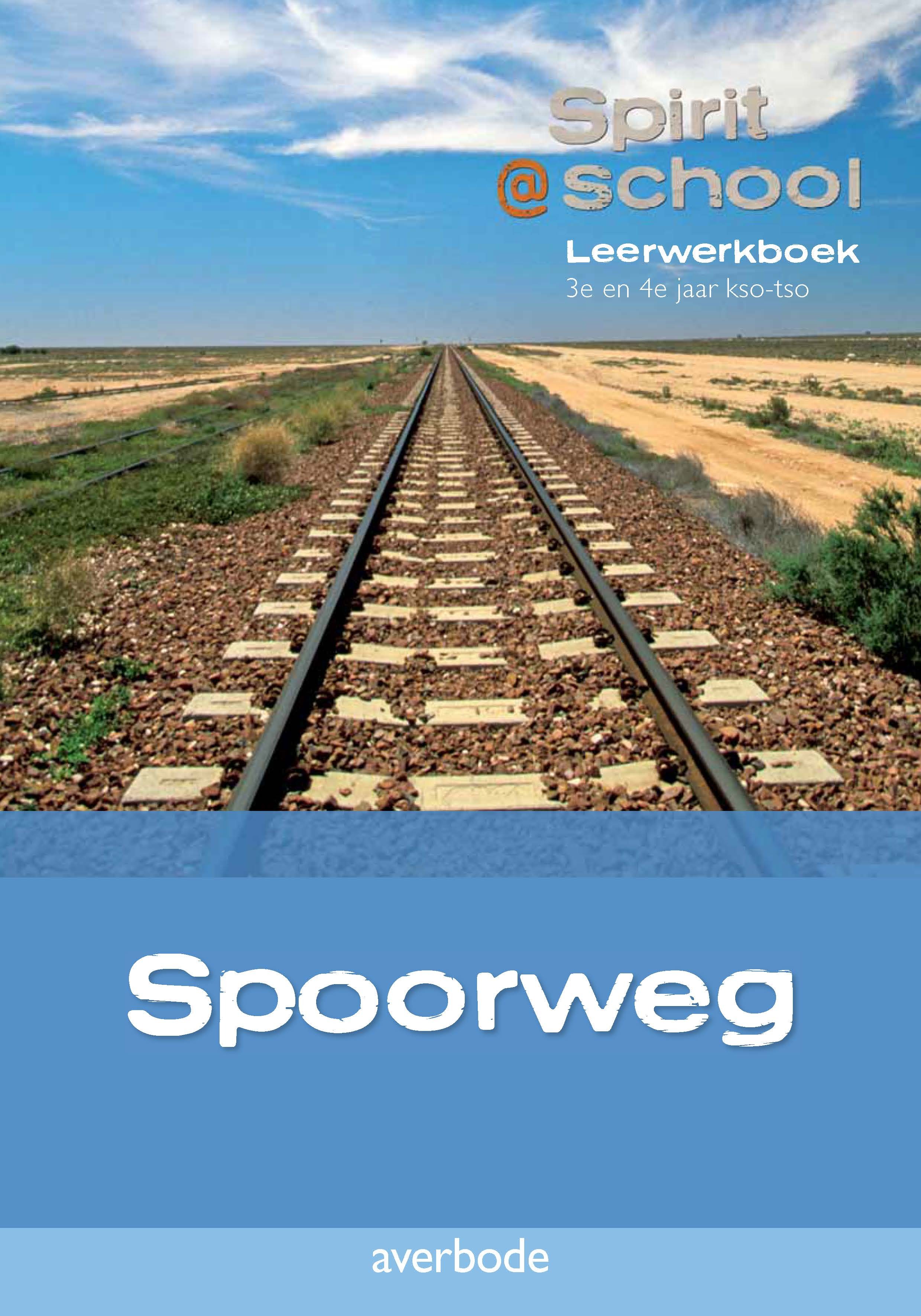 Spirit @ school Spoorweg Leerwerkboek 3e en 4e jaar kso-tso