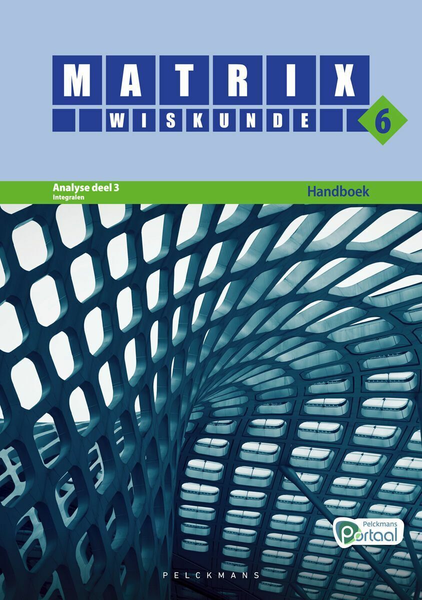 Matrix Wiskunde 6 Analyse deel 3: integralen Doorstroom Wetenschappen, Doorstroom Economie Handboek 