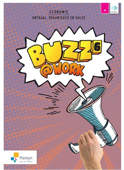 BUZZ @Work 6 Leerwerkboek Onthaal, organisatie en sales 