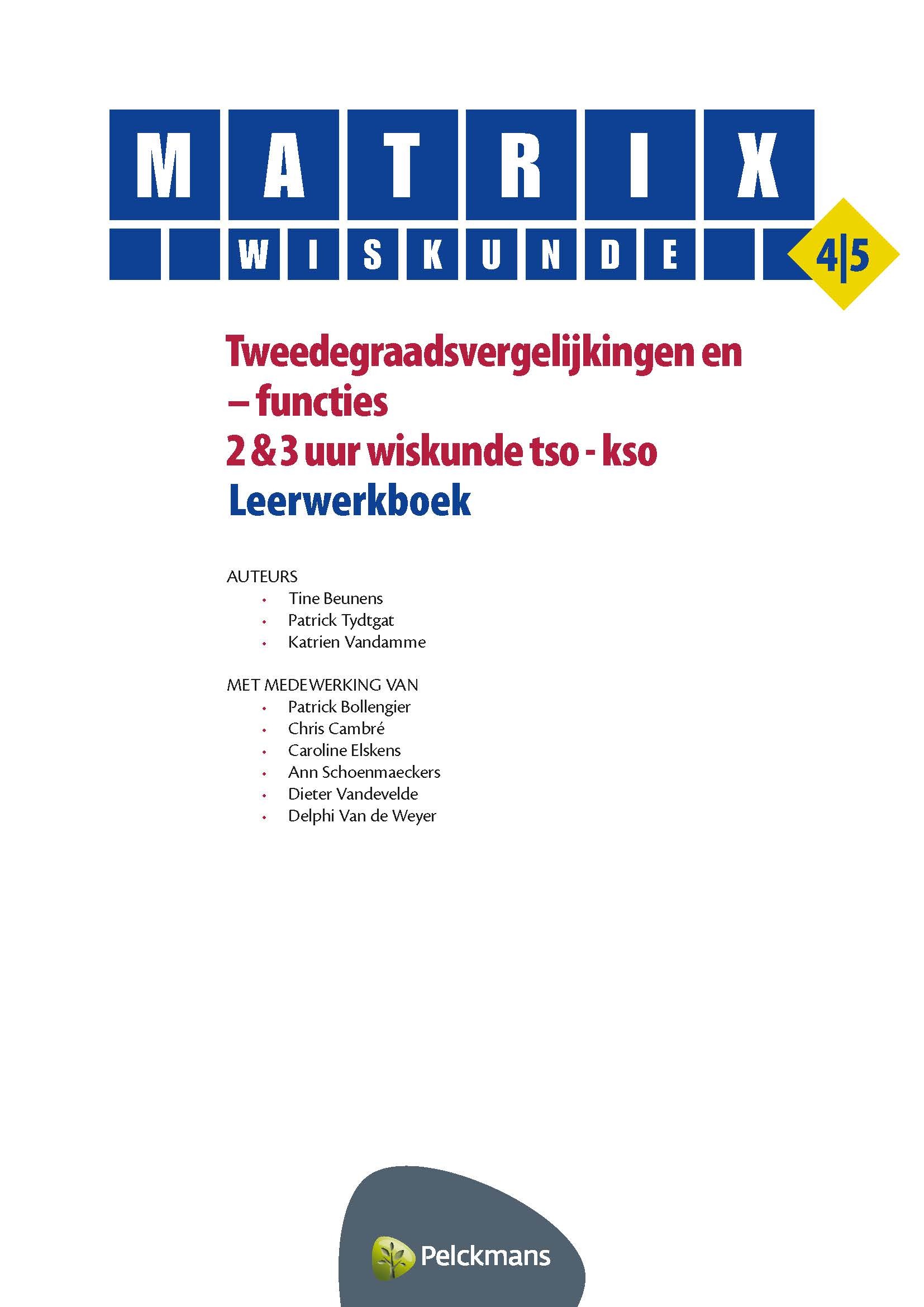 Matrix wiskunde 4/5 tweedegraadsvergelijkingen en -functies 2&3 uur wiskunde tso-kso leerwerkboek