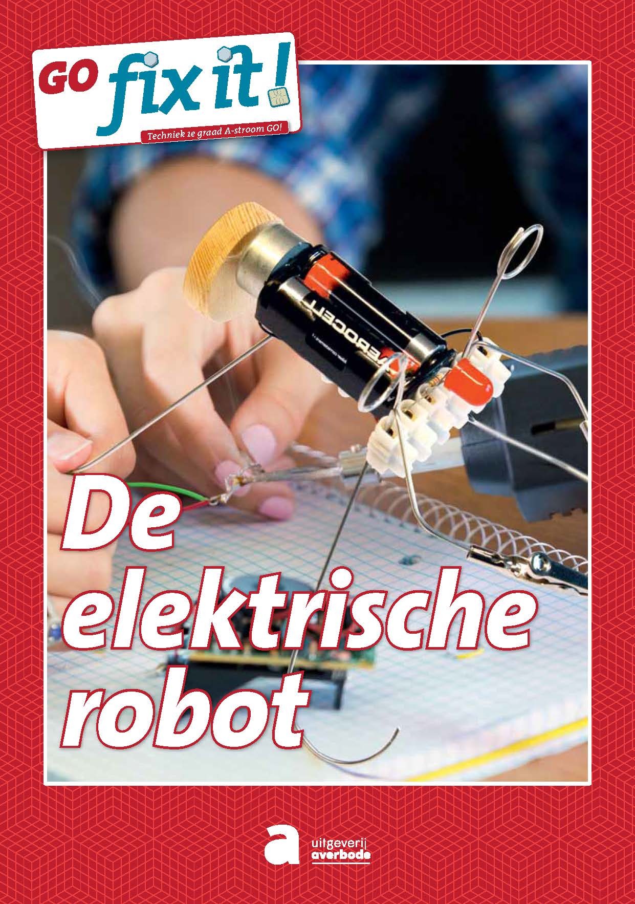 GO fix it! Techniek 1e graad A-stroom GO! De elektrische robot