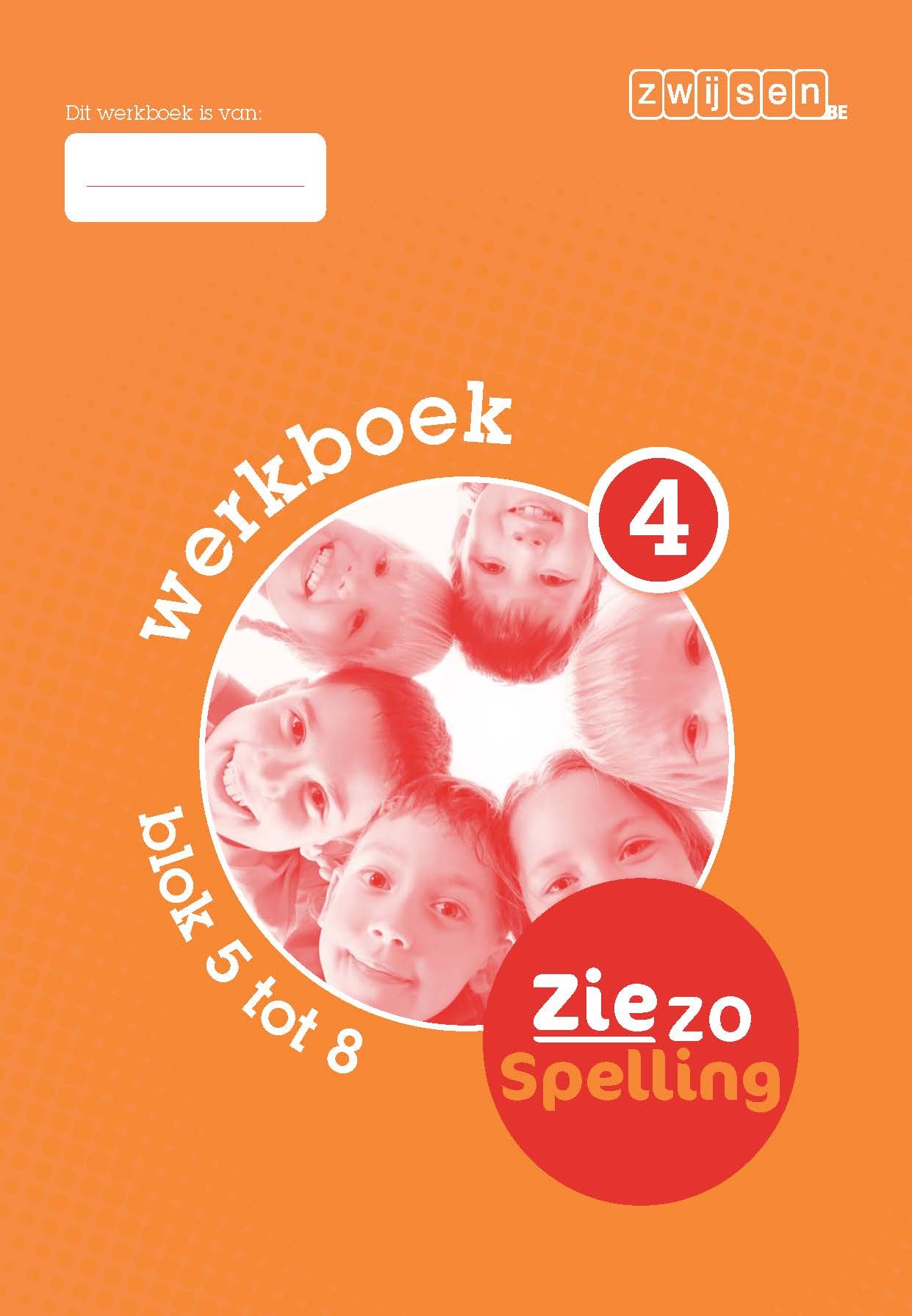 Zie zo Spelling Leerjaar 4 Werkboek 4 - blok 5 tot 8