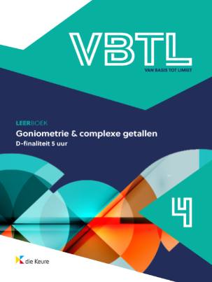 VBTL 4 - leerboek Goniometrie en complexe getallen (D - 5 uur)