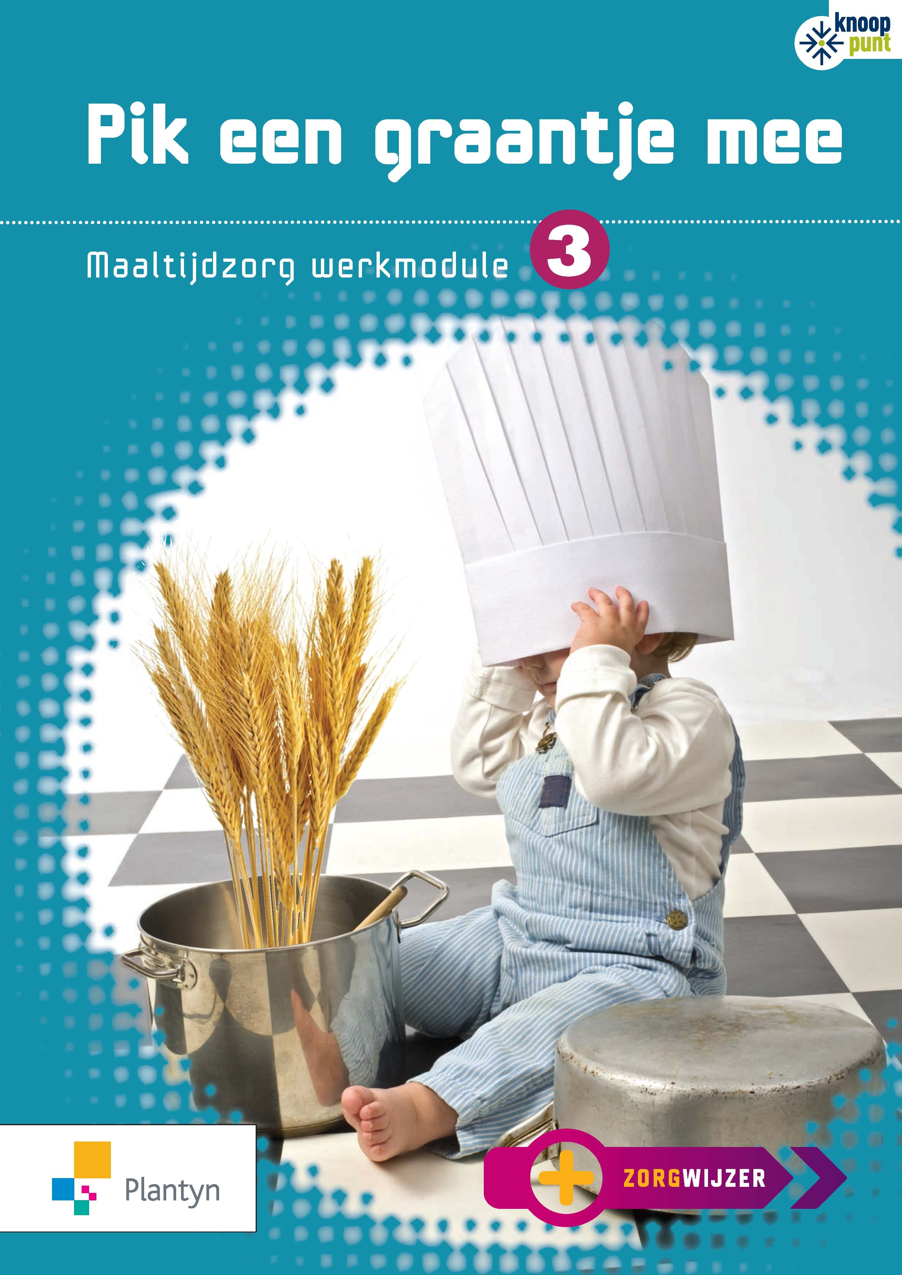 Maaltijdzorg werkmodule 3 - pik een graantje mee