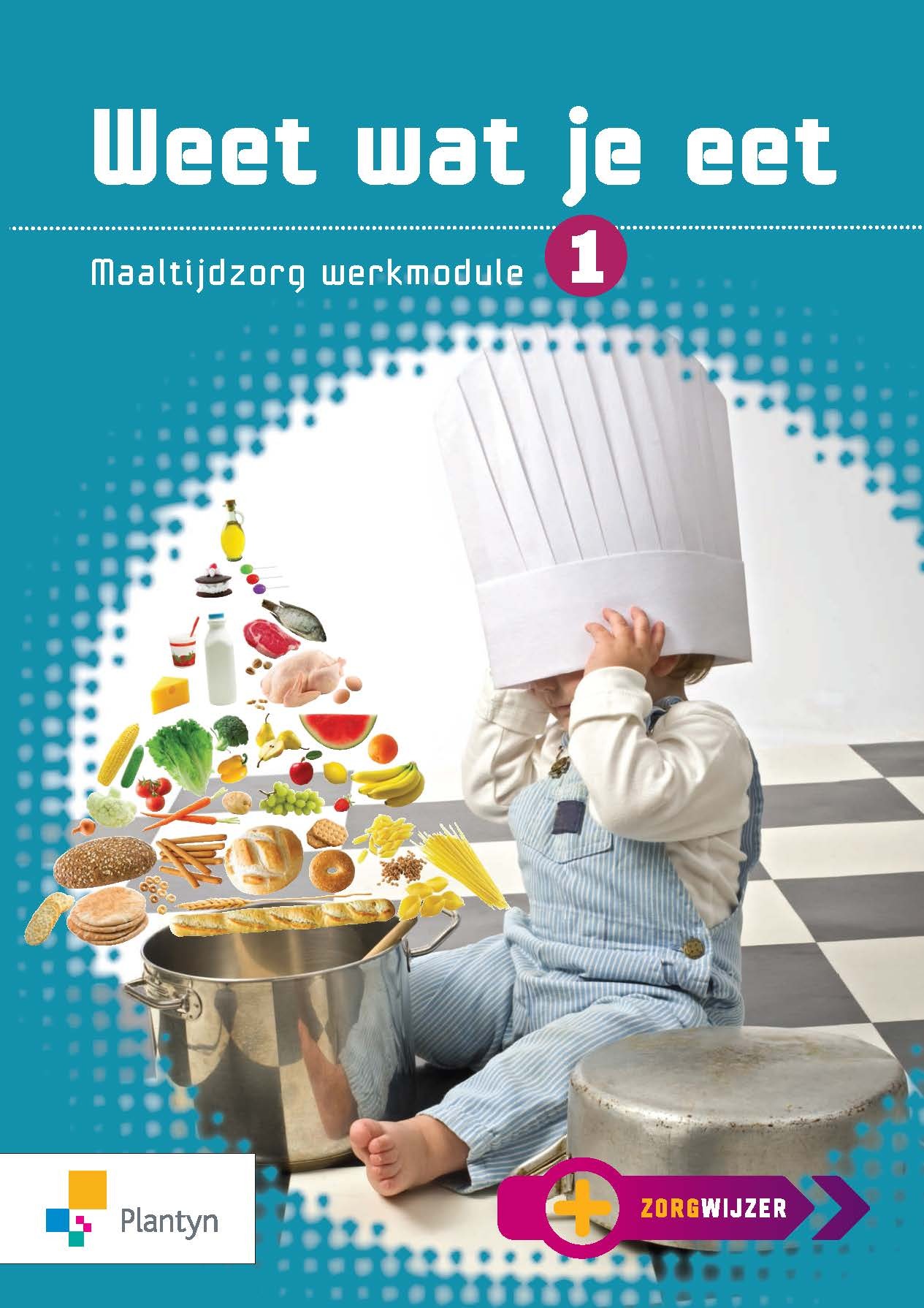 Maaltijdzorg werkmodule 1 - weet wat je eet