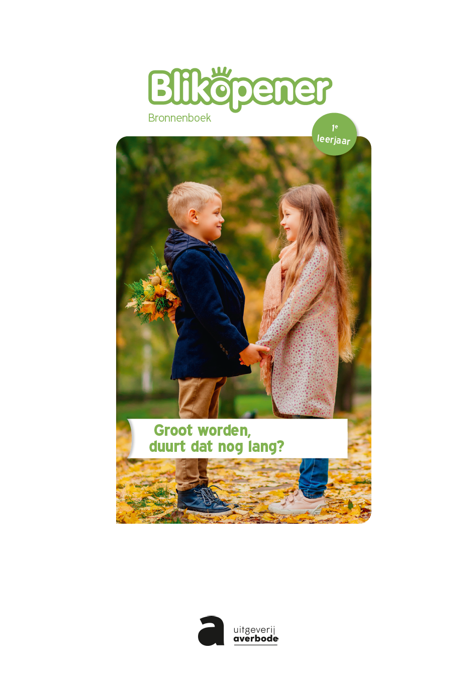 Blikopener Groot worden duurt dat nog lang?