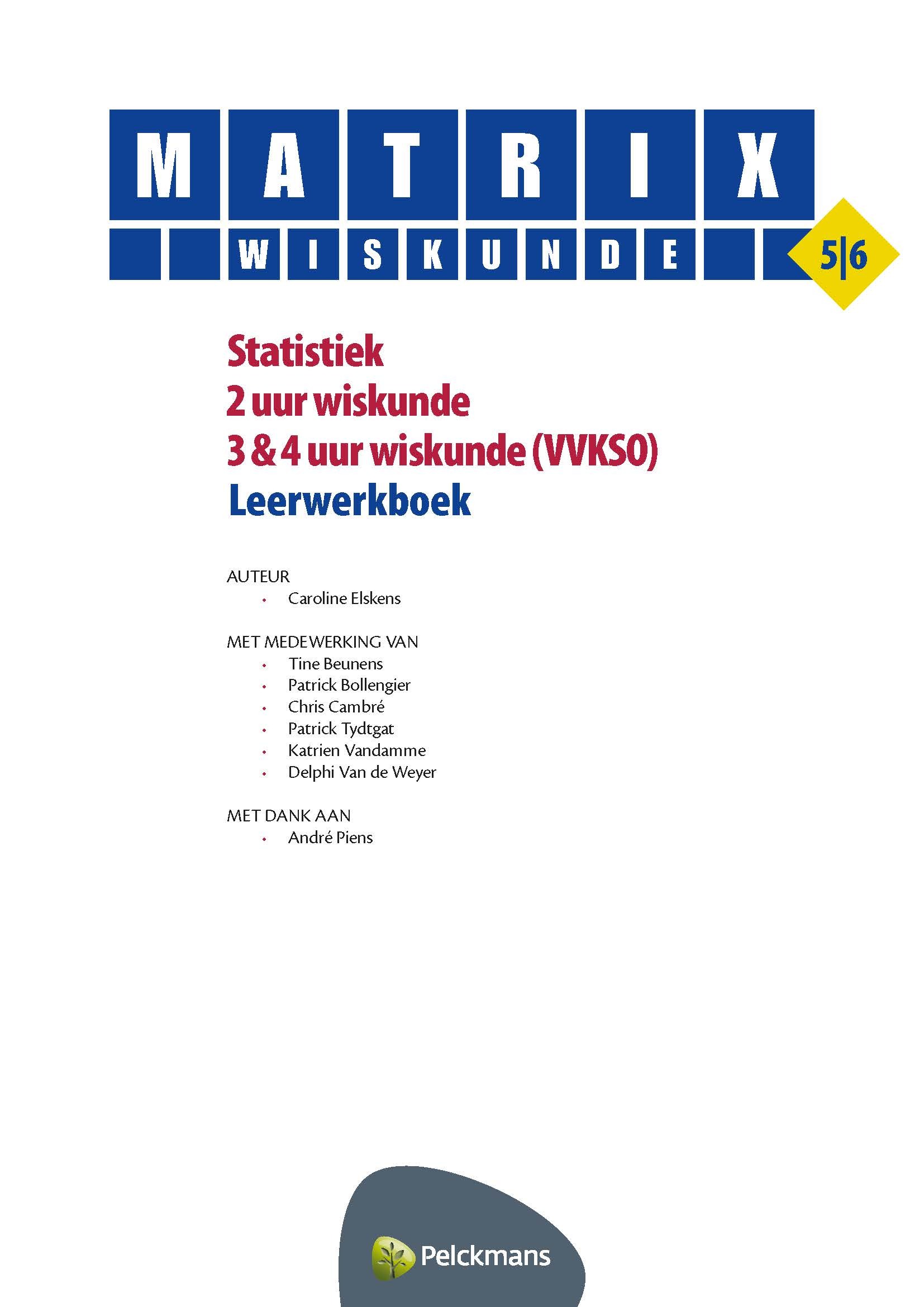 Matrix wiskunde 5/6 Statistiek 2 uur wiskunde 3&4 uur wiskunde (VVSKO) Leerwerkboek