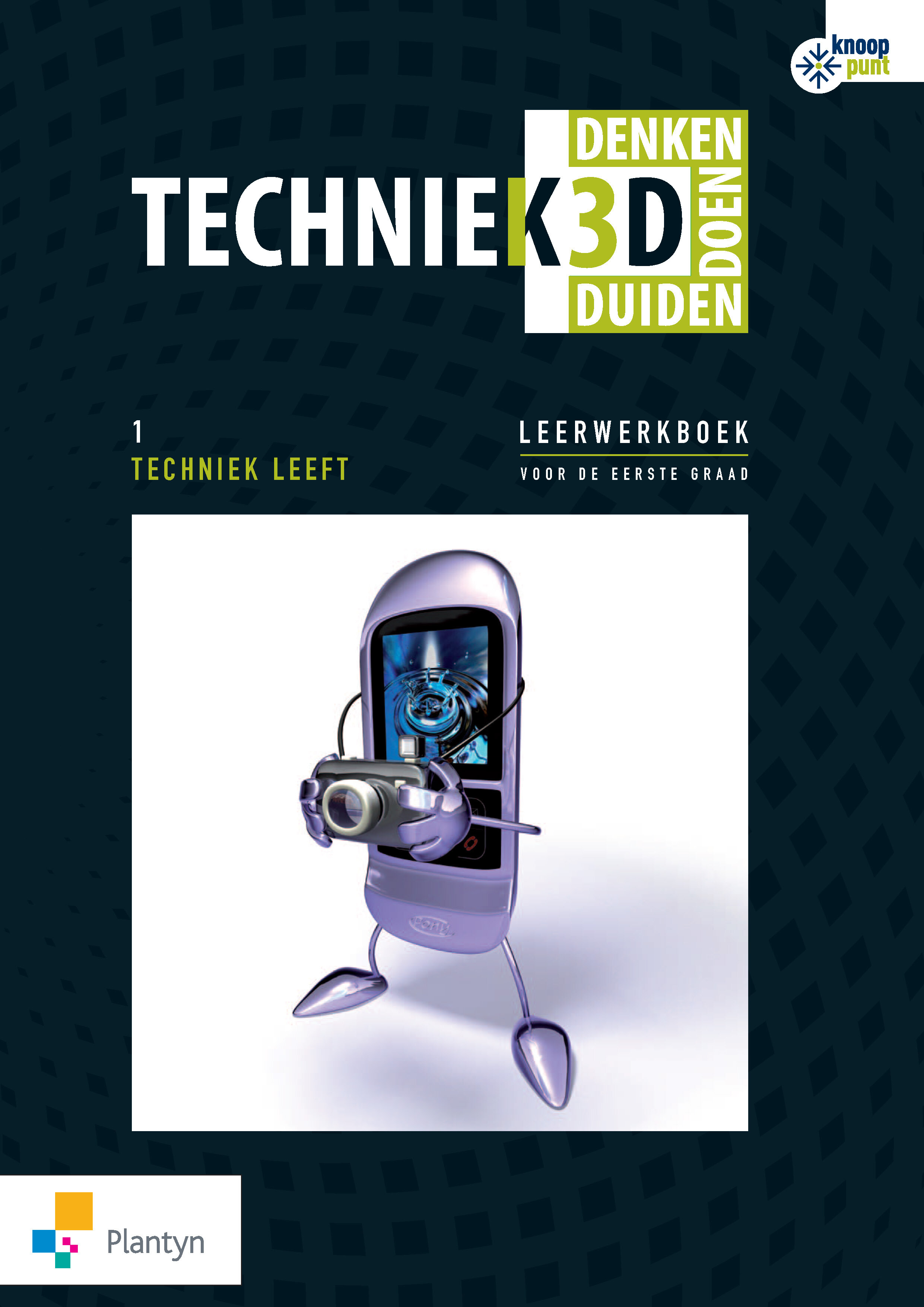 Techniek 3D boek 1 Techniek leeft Leerwerkboek voor de eerste graad 