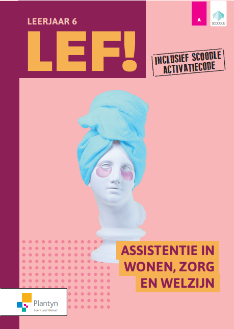 LEF! 5/6 Assistentie in wonen, zorg en welzijn - Deel 2/2