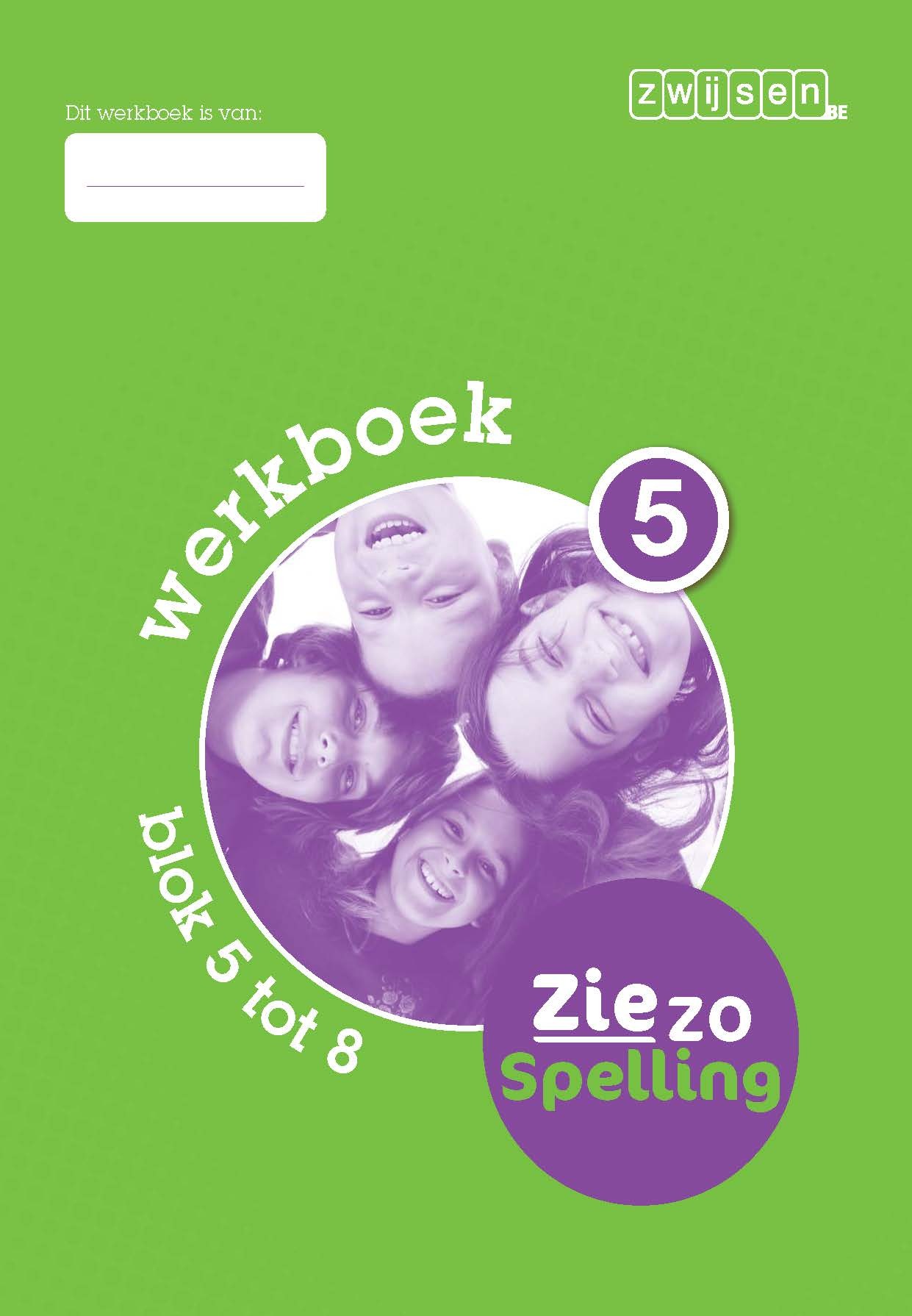 Zie zo Spelling Leerjaar 5 Werkboek 5 - blok 5 tot 8