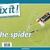 Fix it The spider