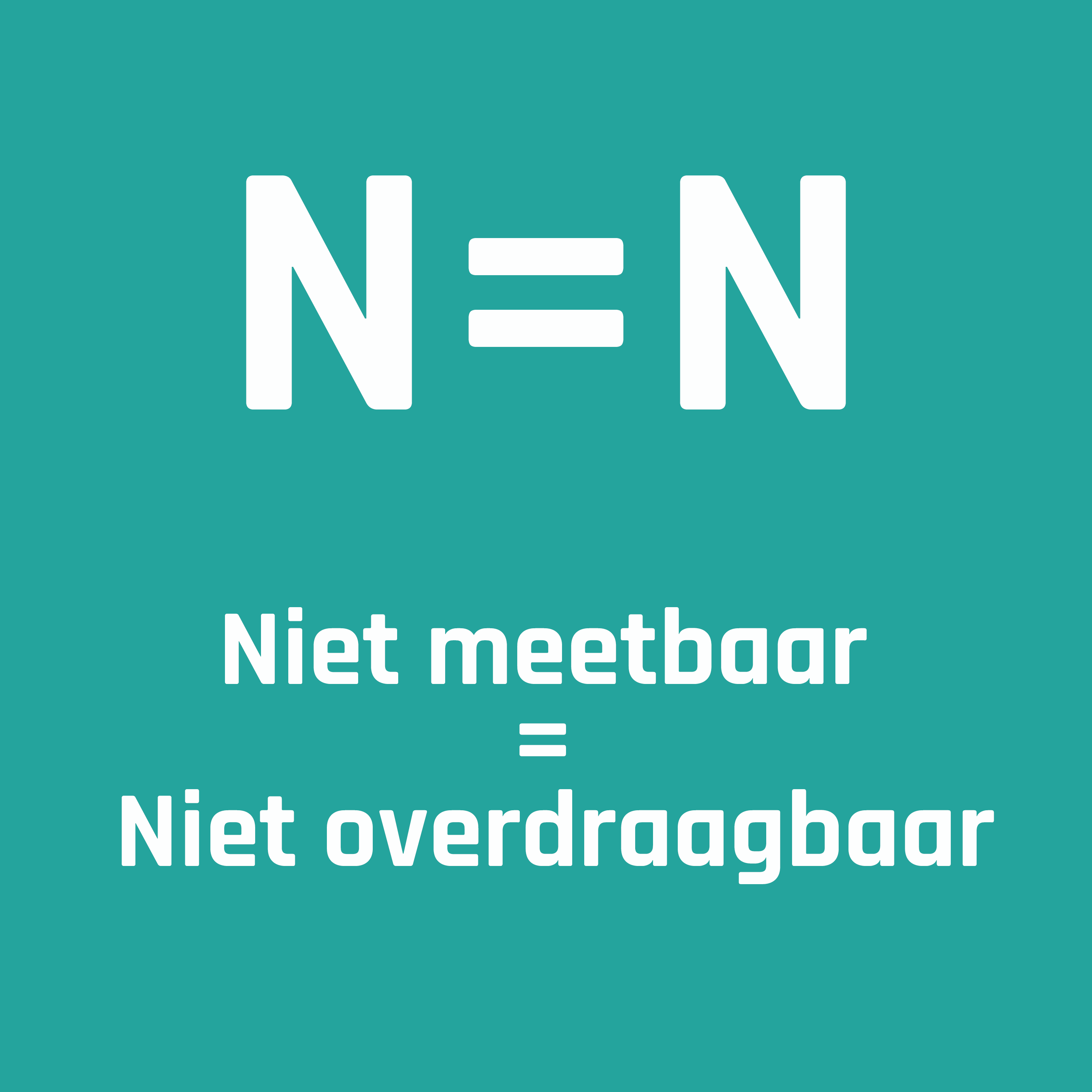 n = n: niet meetbaar=niet overdraagbaar
