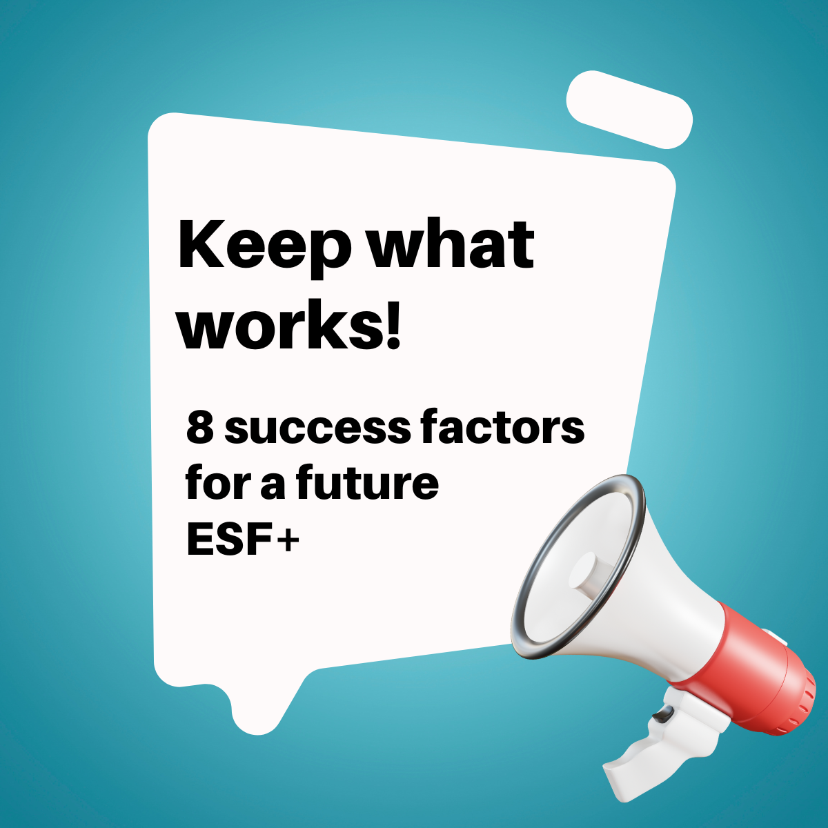 Keep what works: 8 success factors for a future ESF+